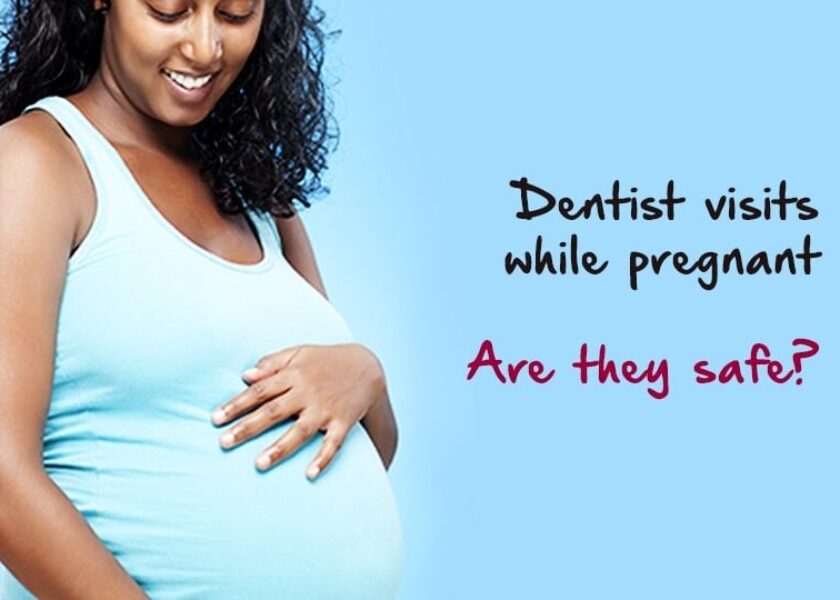 Dental Visits during Pregnancy is SAFE!