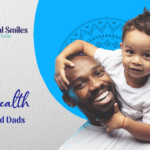 The Importance of Dental Care for Dads